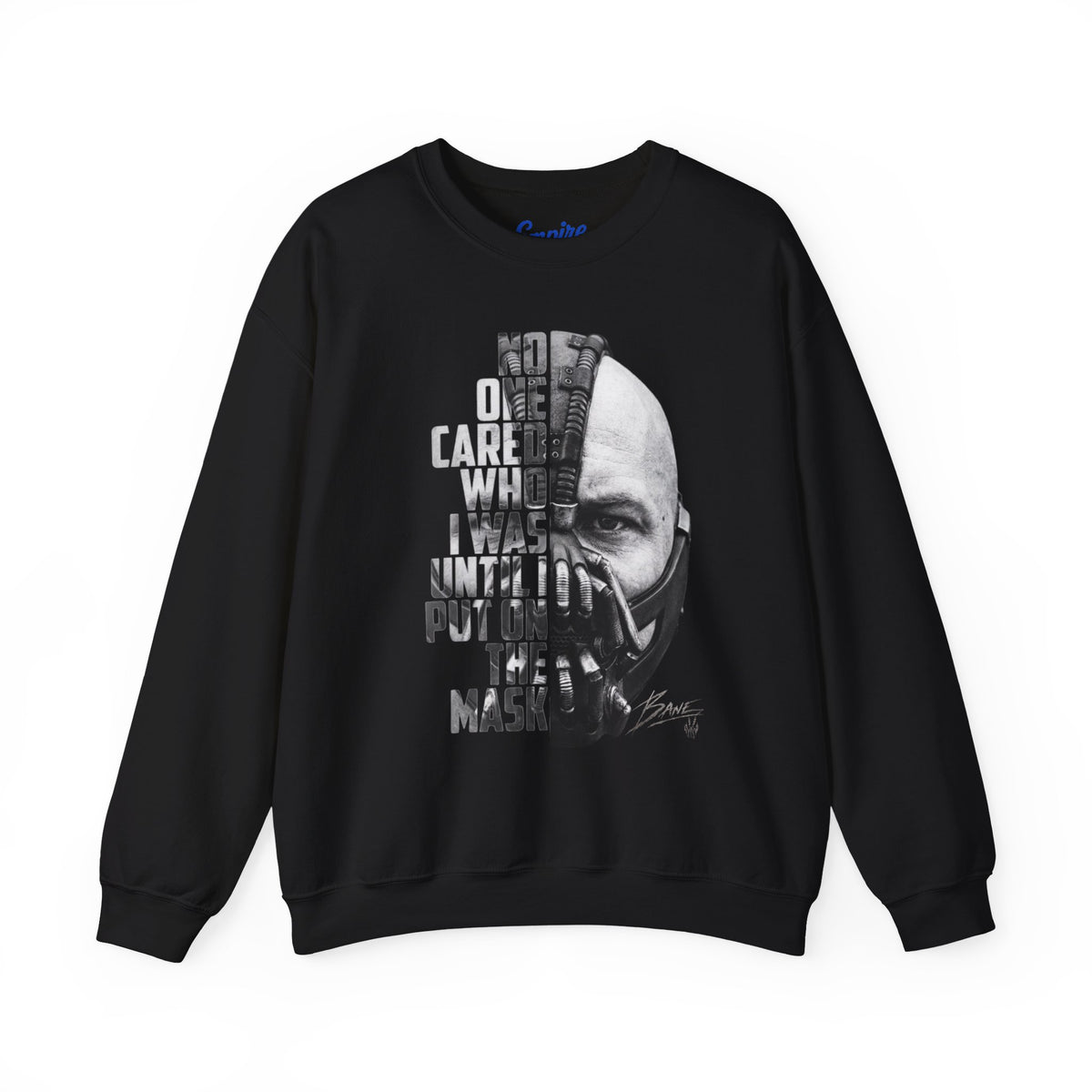 Bane Crewneck Sweatshirt - "No One Cared Who I Was Until I Put On The Mask" Graphic