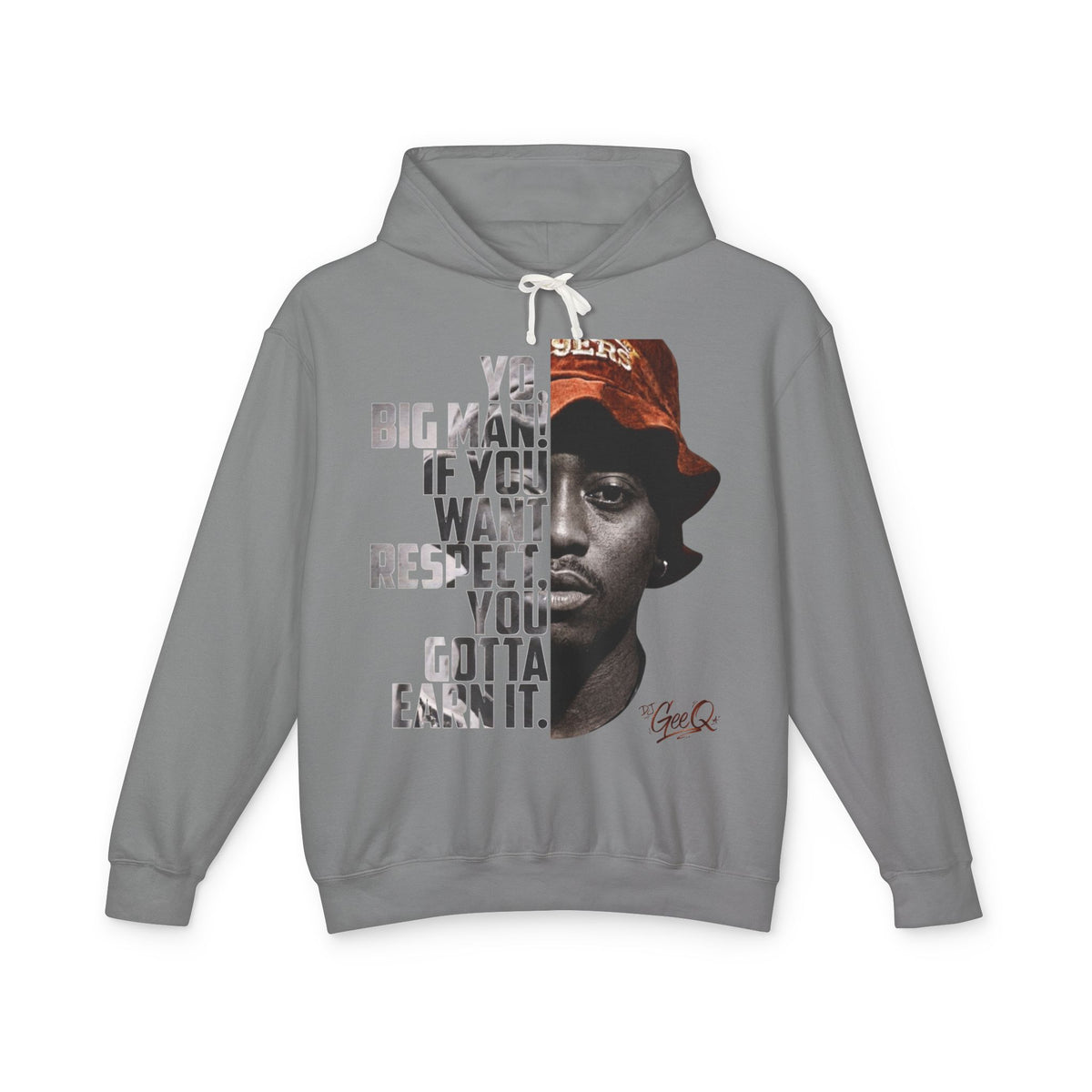 DJ Gee Q - "Juice" Hoodie — 'You Want Respect You Gotta Earn It' Graphic