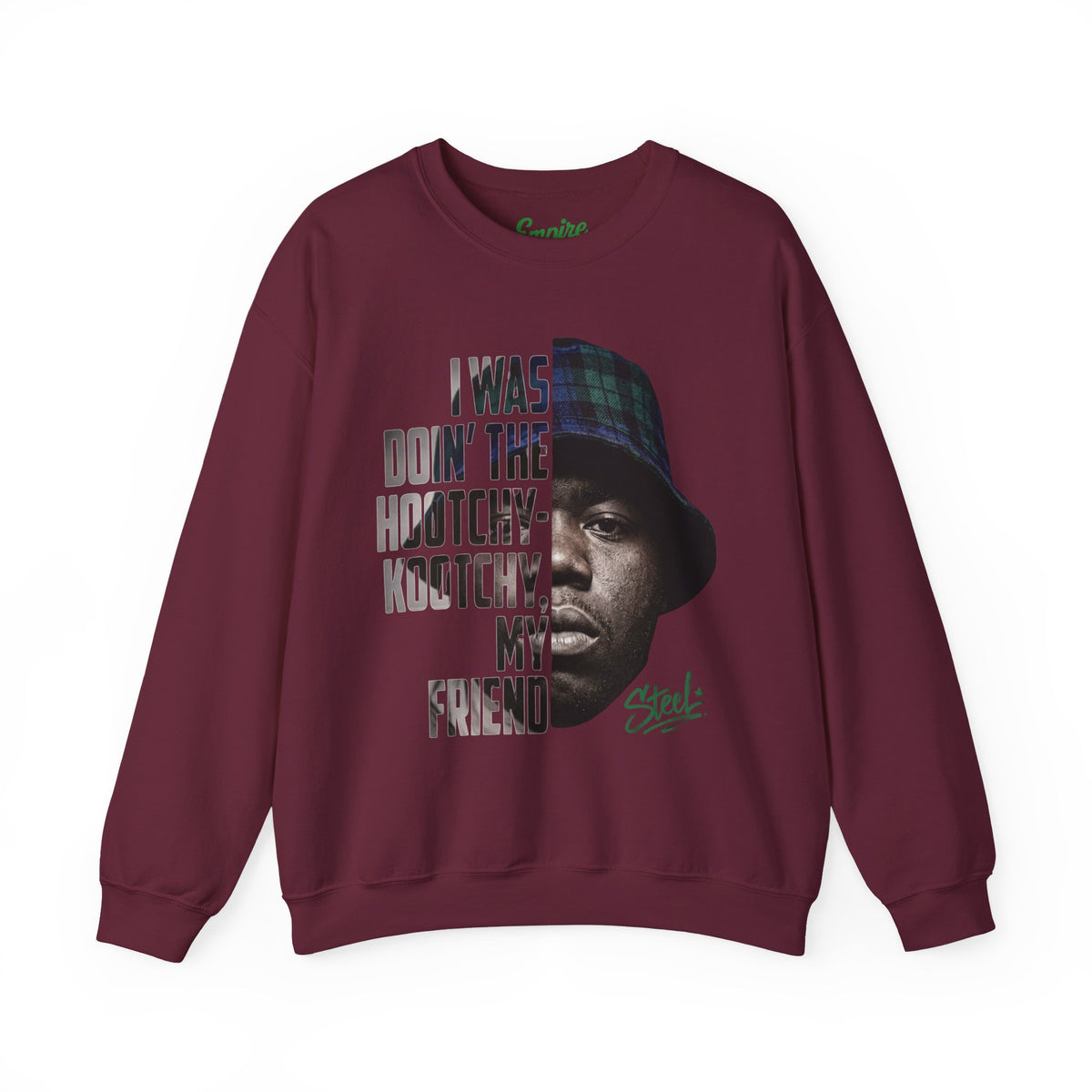 Steel "Juice" Crewneck Sweatshirt with 'I Was Doin' the Hootchy-Kootchy, My Friend' Graphic