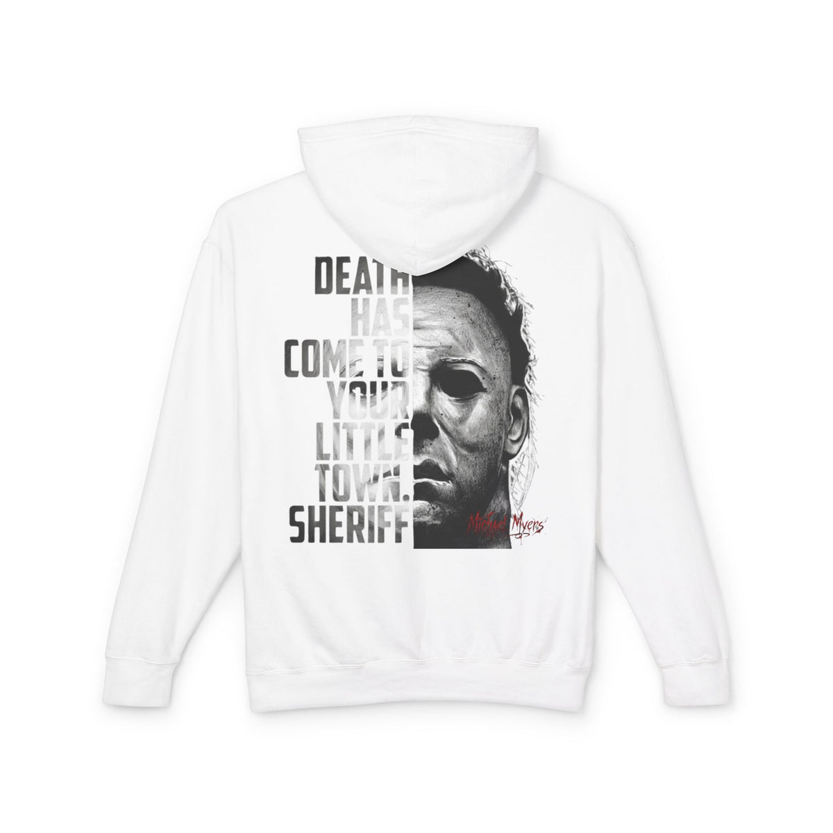 Horror Hoodie — 'Death Has Come to Your Little Town Sheriff' Michael Myers Pullover