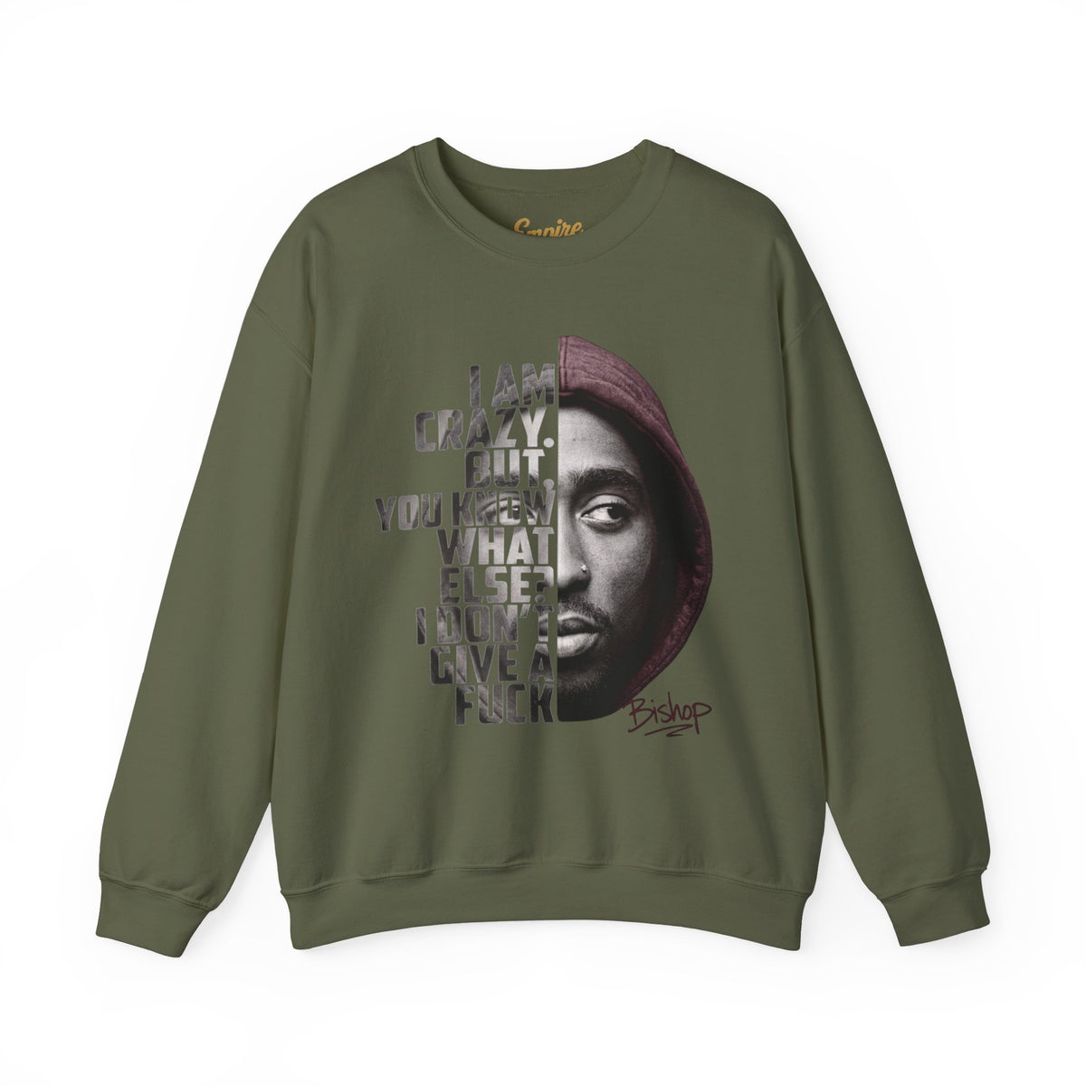 Bishop Crewneck Sweatshirt — 'I Am Crazy But You Know What Else? I Don't Give a F***' Graphic