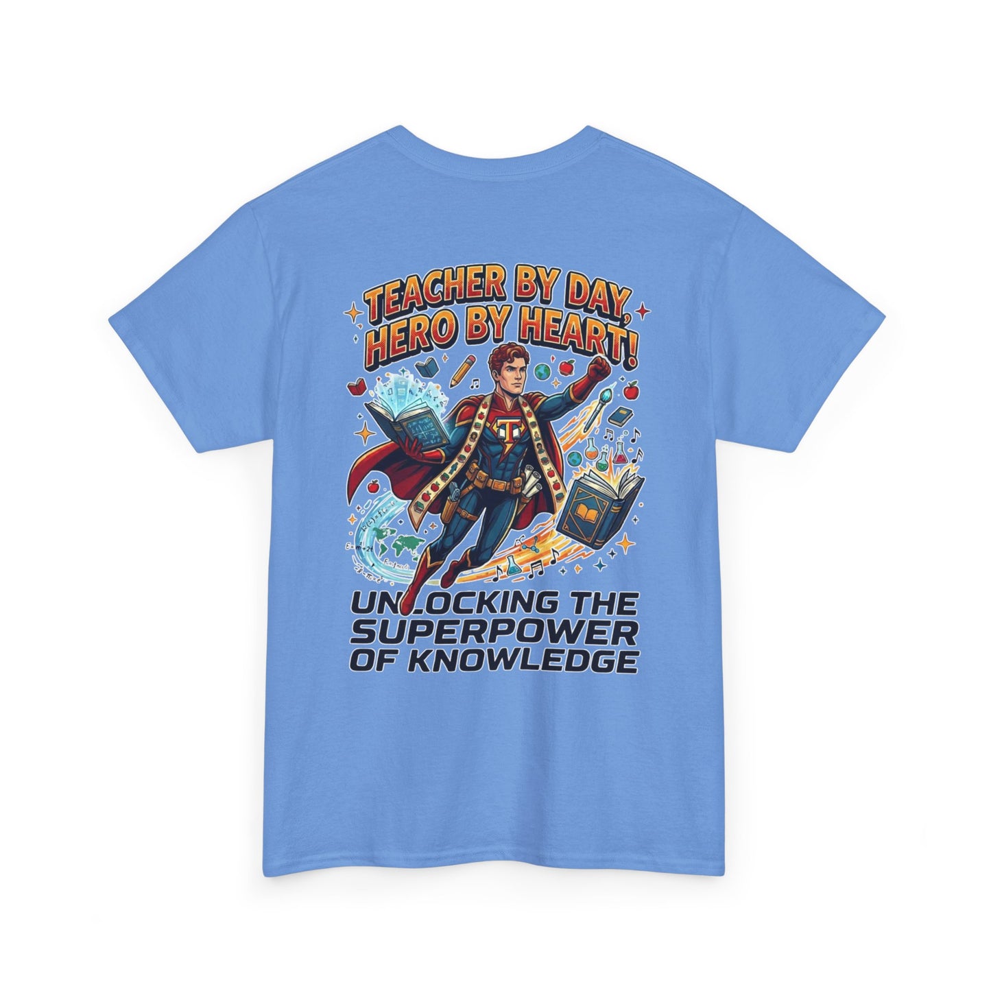 Teacher T-Shirt - "Teacher by Day, Hero by Heart" Superpower of Knowledge Tee