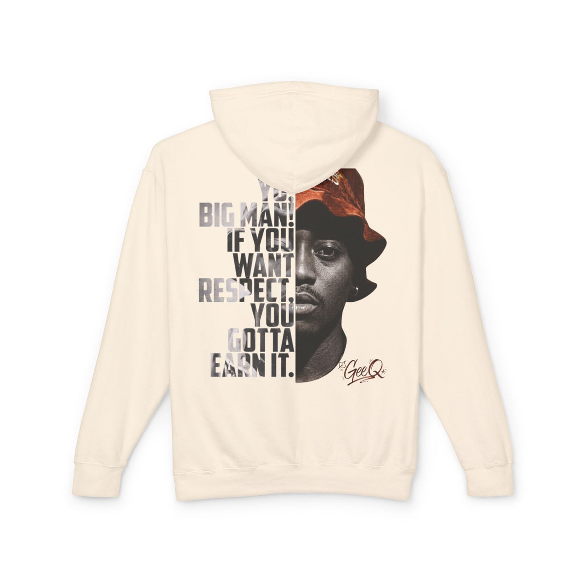 DJ Gee Q - Respect Earned Hoodie — Vintage Hip Hop Quote Pullover ("Big man, if you want respect you gotta earn it")