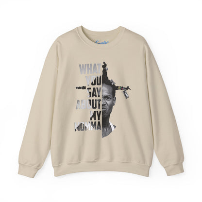 Loc Dog Crewneck Sweatshirt — "What You Say About My Momma" Graphic