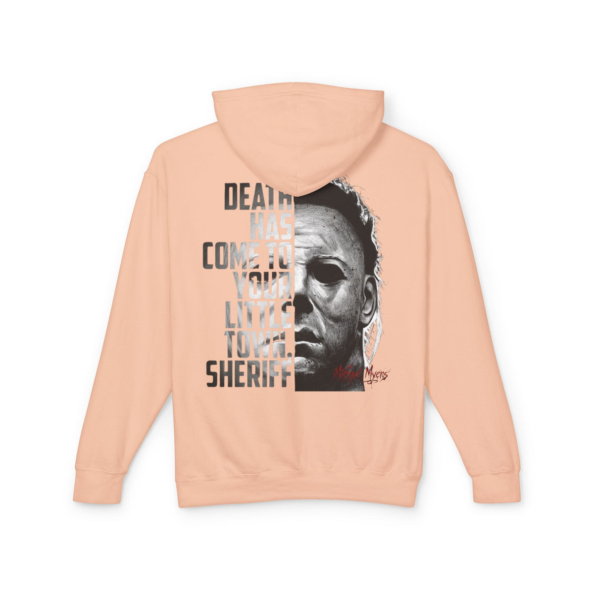 Horror Hoodie — 'Death Has Come to Your Little Town Sheriff' Michael Myers Pullover