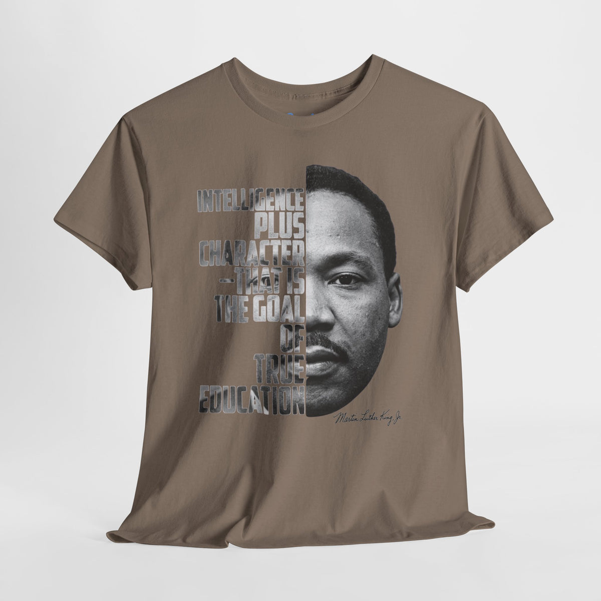 MLK Portrait Tee — “Intelligence Plus Character…” Inspirational Martin Luther King Jr. T‑Shirt