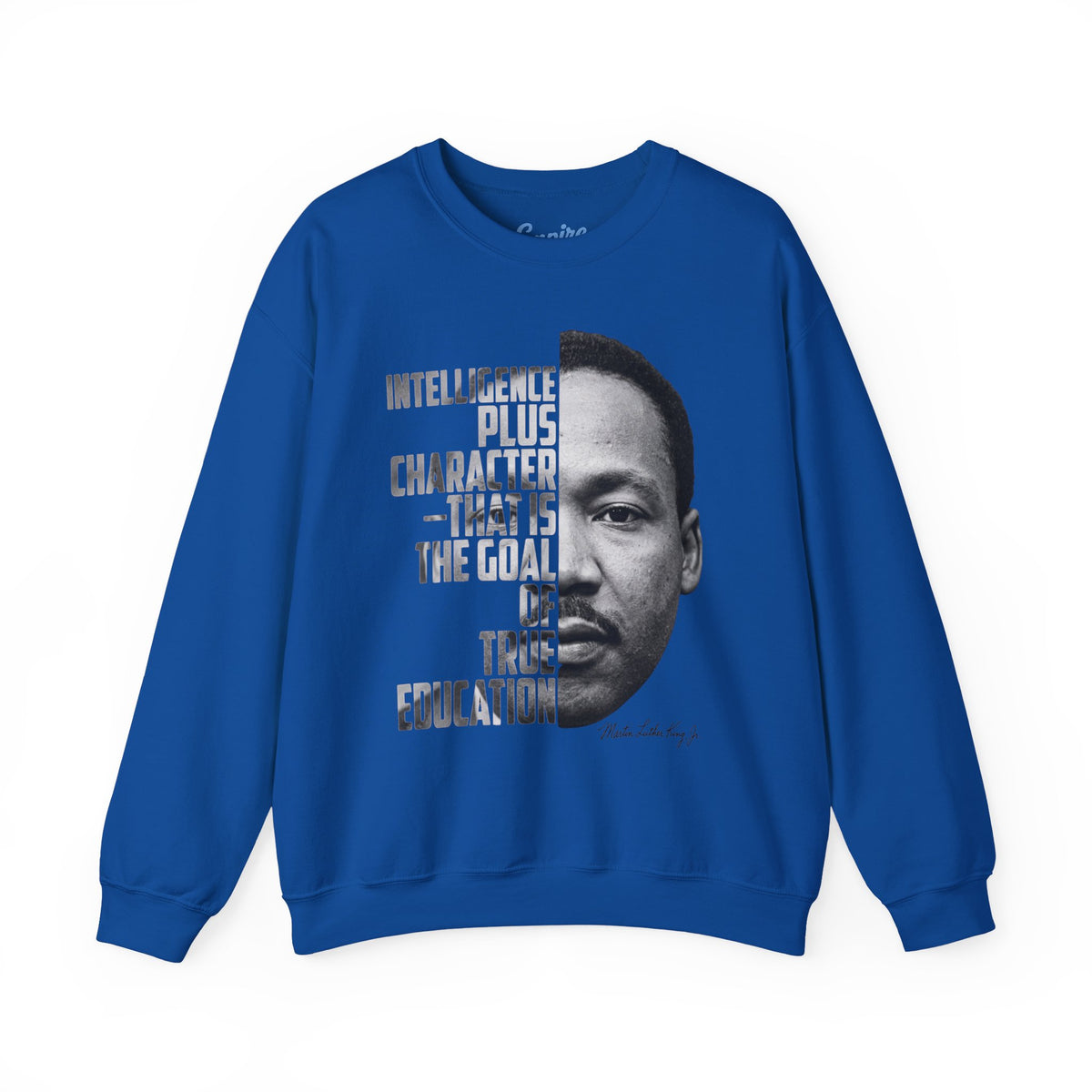 Intelligence Plus Character Martin Luther King Jr. Inspirational Sweatshirt