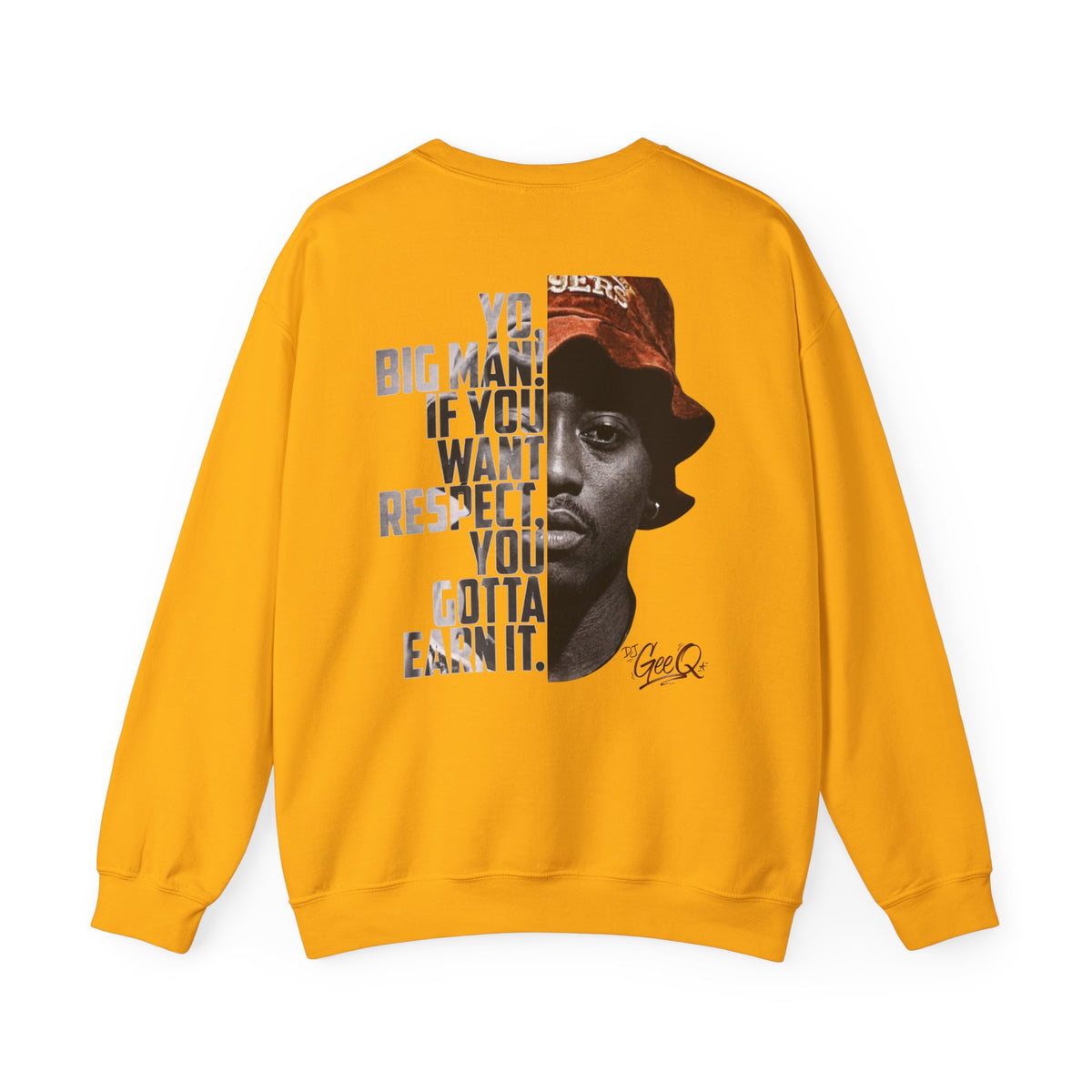 DJ Gee Q - "Juice" If You Want Respect You Gotta Earn It Crewneck Sweatshirt