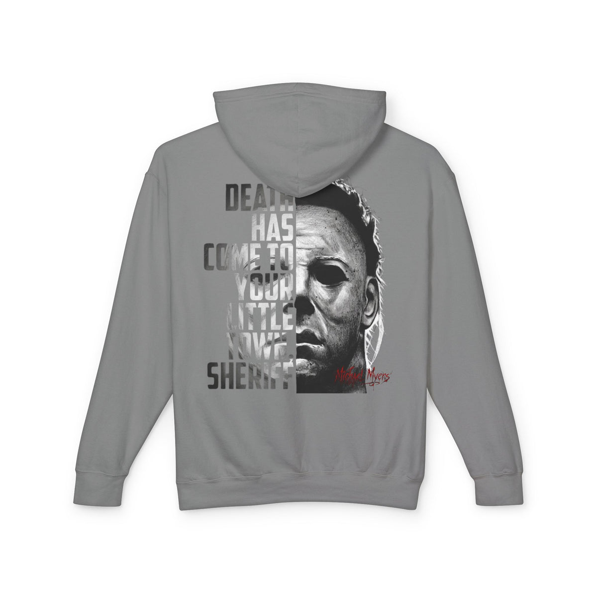 Horror Hoodie — 'Death Has Come to Your Little Town Sheriff' Michael Myers Pullover