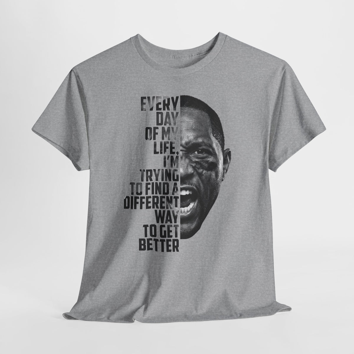 Motivational Football Tee — "Every Day of My Life I'm Trying to Find a Different Way to Get Better"