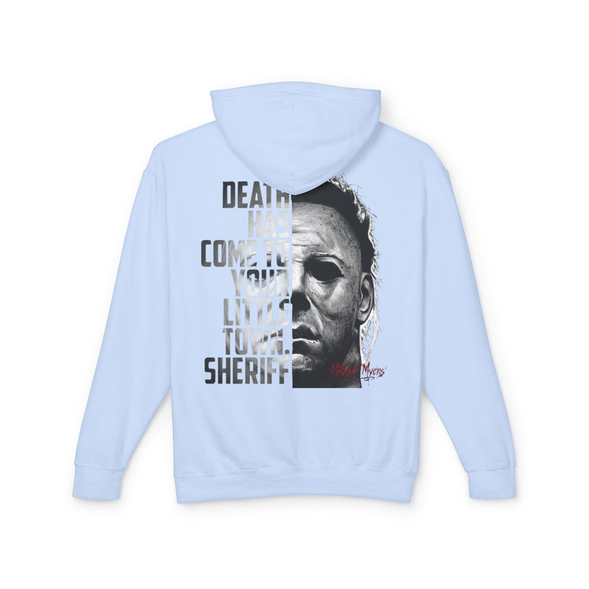 Horror Hoodie — 'Death Has Come to Your Little Town Sheriff' Michael Myers Pullover