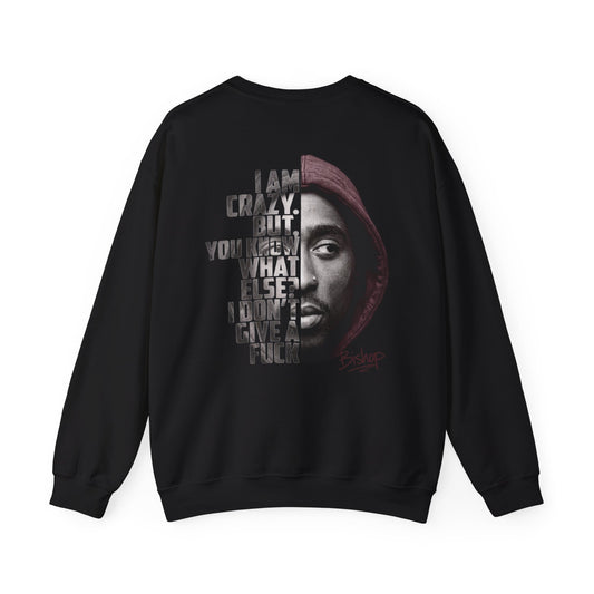 Bishop "Juice" Crewneck Sweatshirt — 'I Am Crazy But You Know What Else I Don’t Give a F**k' Graphic