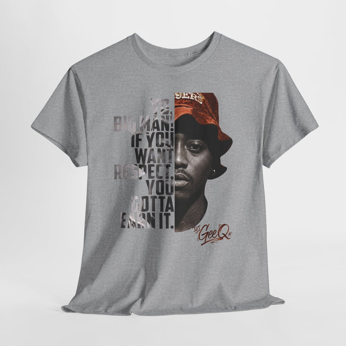DJ Gee Q — Vintage Movie Quote Tee (“You Gotta Earn It”)