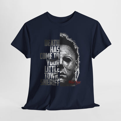 Horror Mask Tee – "Death Has Come to Your Little Town, Sheriff" Michael Myers T-Shirt