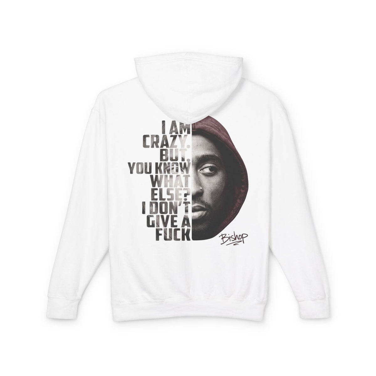 Bishop "Juice" Quote Hoodie — "I Am Crazy" Graphic Pullover