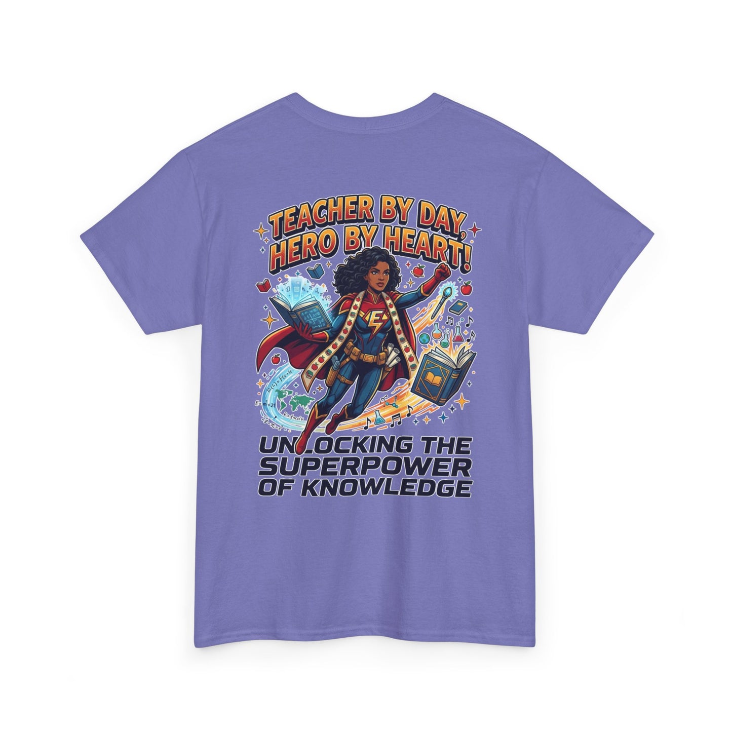 Teacher By Day, Hero By Heart T‑Shirt — "Unlocking the Superpower of Knowledge"