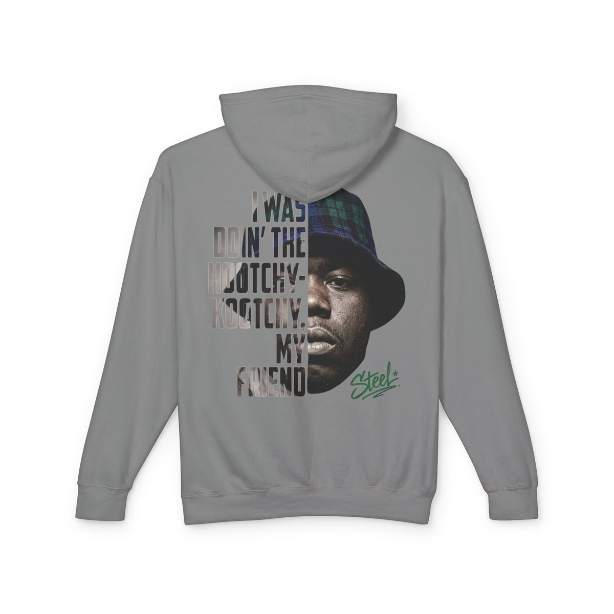 Steel "Juice" Graphic Hoodie — "I Was Doin' the Hootchy-Kootchy, My Friend" Vintage Movie Portrait