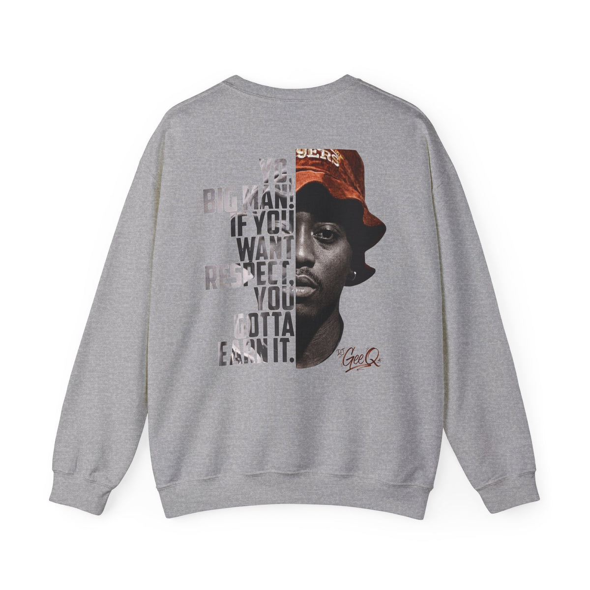 DJ Gee Q - "Juice" If You Want Respect You Gotta Earn It Crewneck Sweatshirt