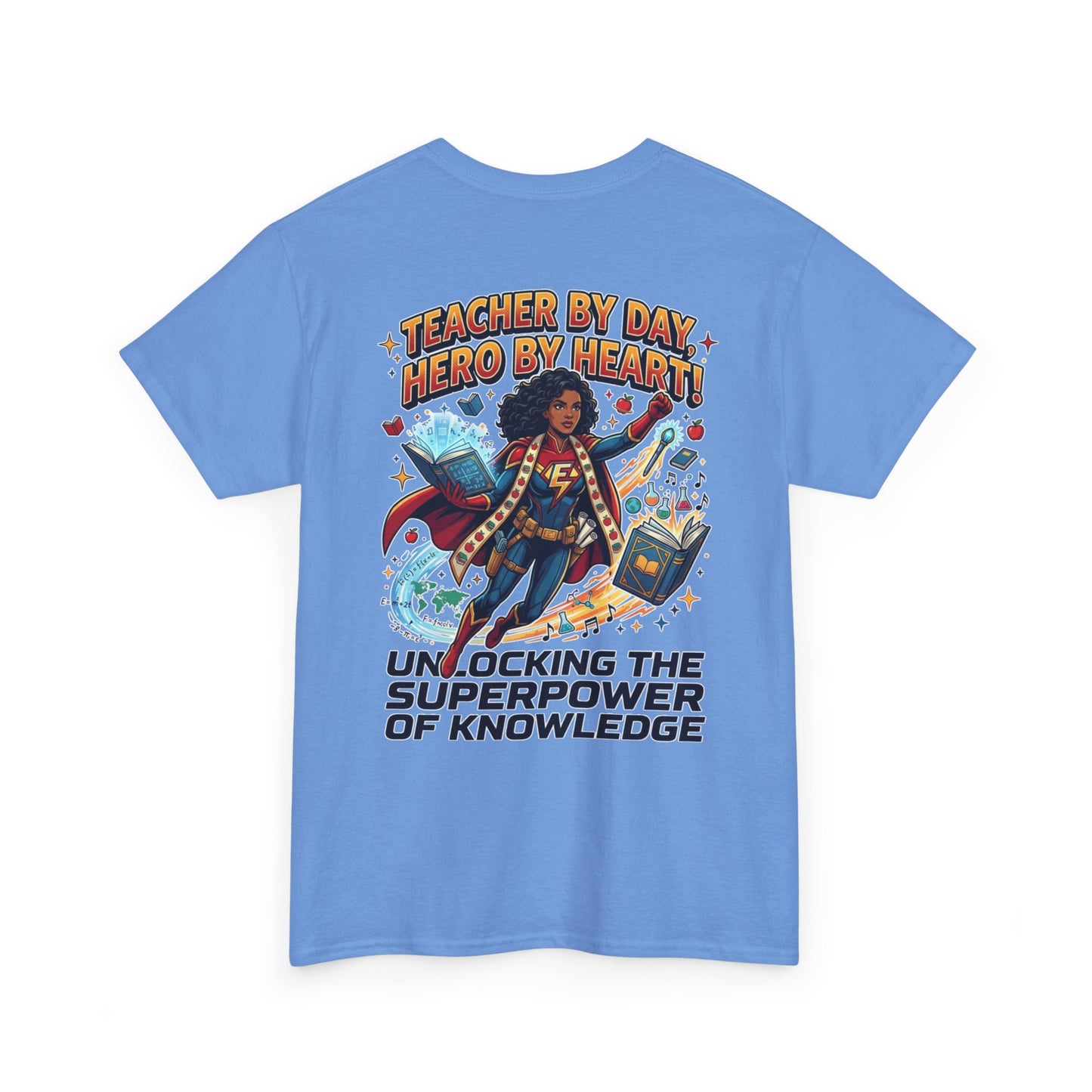 Teacher By Day, Hero By Heart T‑Shirt — "Unlocking the Superpower of Knowledge"