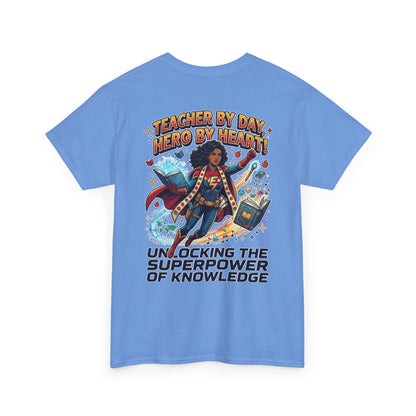 Teacher By Day, Hero By Heart T‑Shirt — "Unlocking the Superpower of Knowledge"