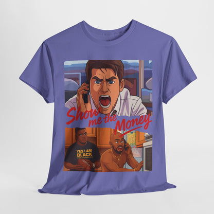 Show Me the Money Unisex T-Shirt