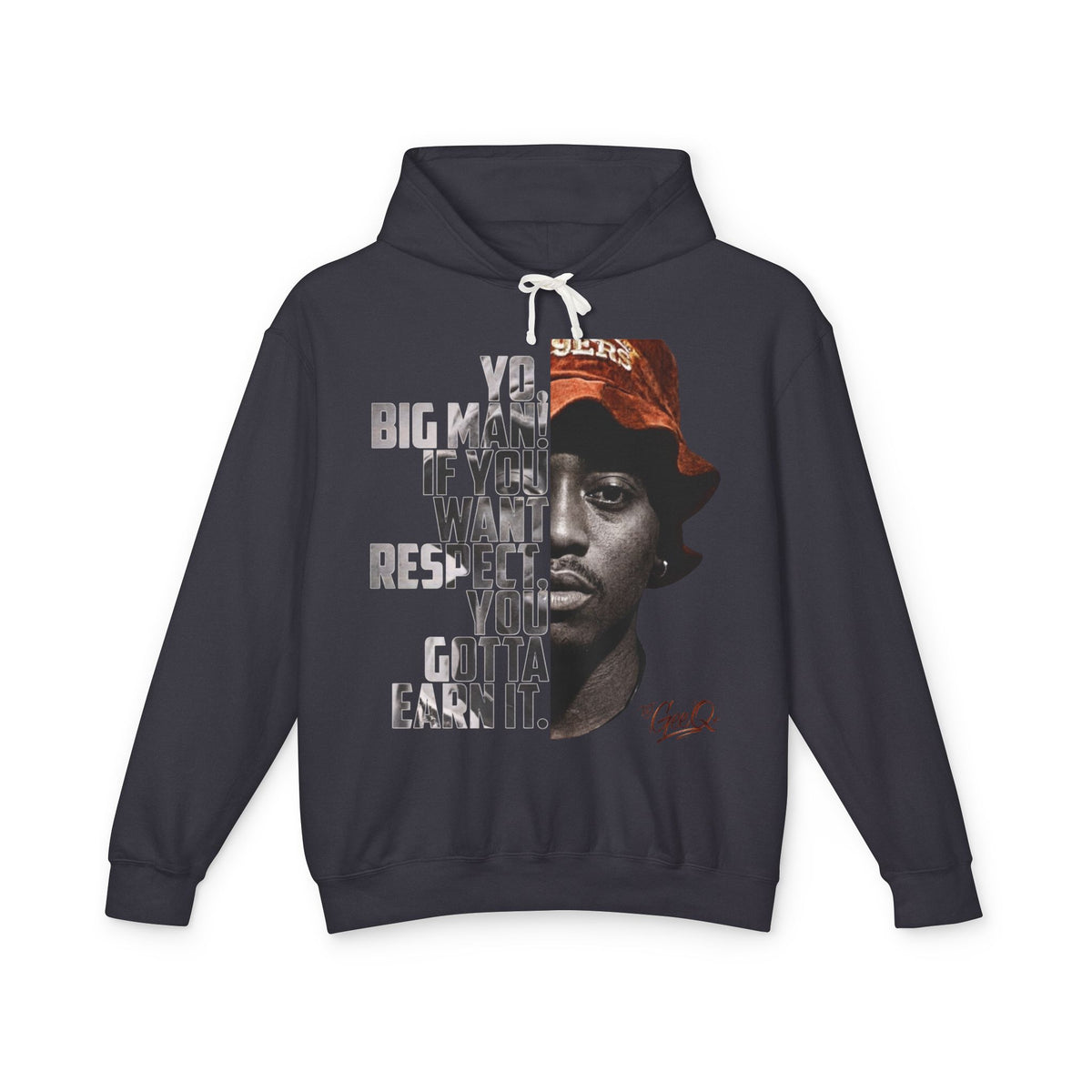 DJ Gee Q - "Juice" Hoodie — 'You Want Respect You Gotta Earn It' Graphic
