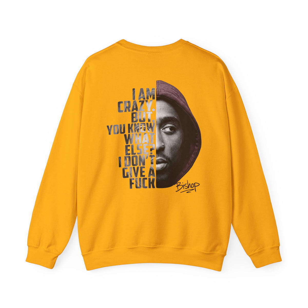 Bishop "Juice" Crewneck Sweatshirt — 'I Am Crazy But You Know What Else I Don’t Give a F**k' Graphic