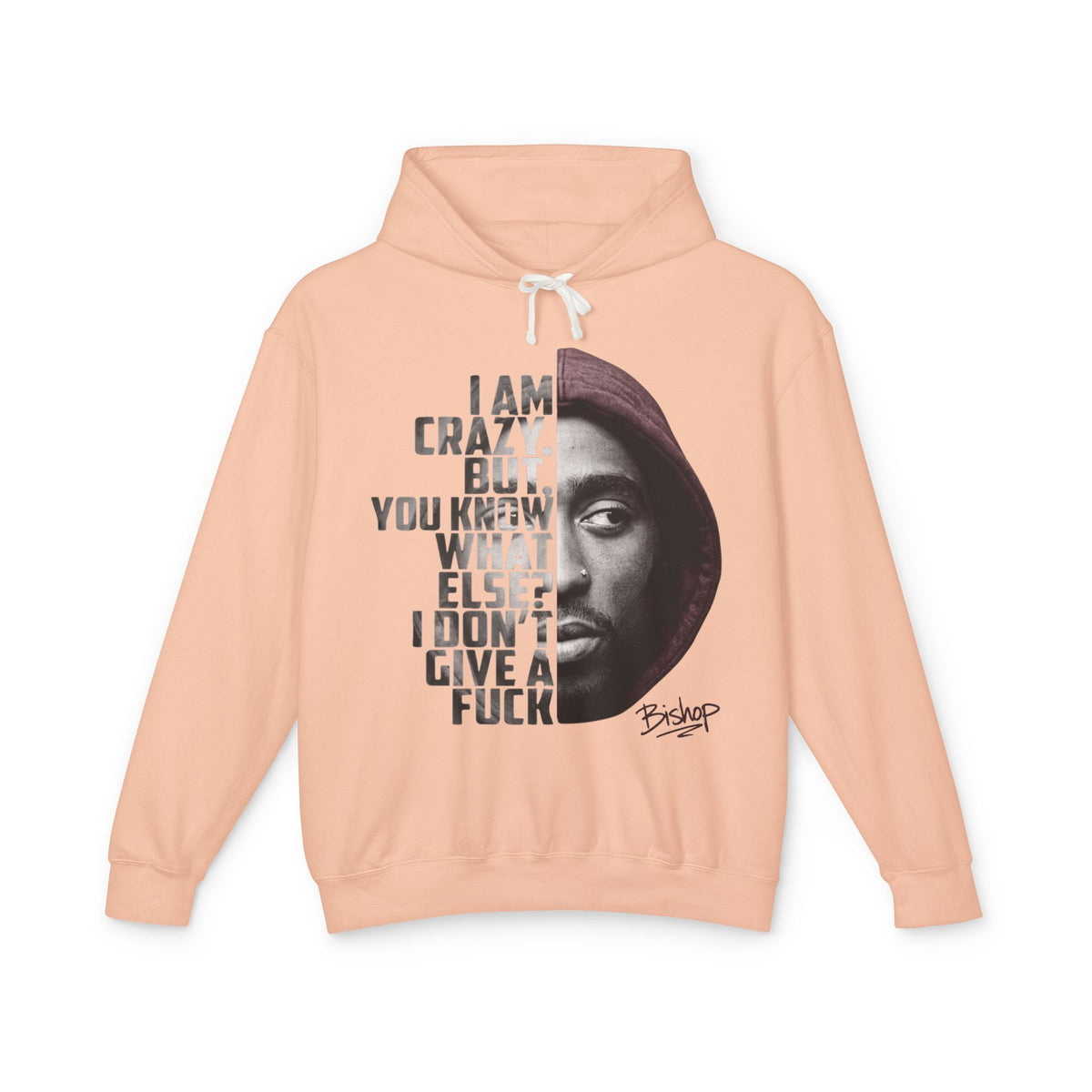 Bishop I Am Crazy But You Know What Else I Don't Give a Fuck Hoodie