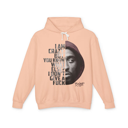 Bishop I Am Crazy But You Know What Else I Don't Give a Fuck Hoodie