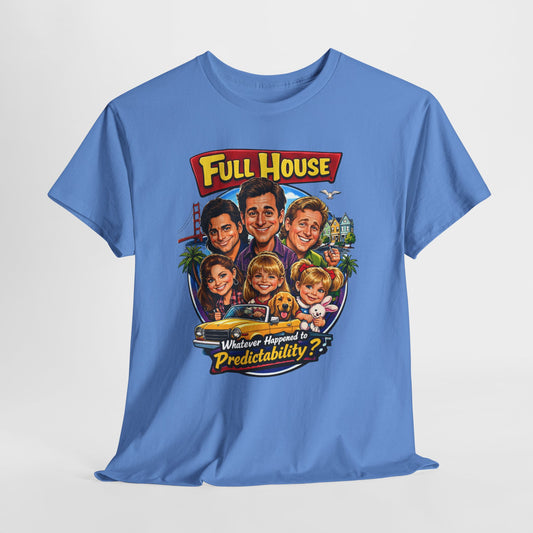 Full House Retro Graphic Tee — "Whatever Happened to Predictability?"