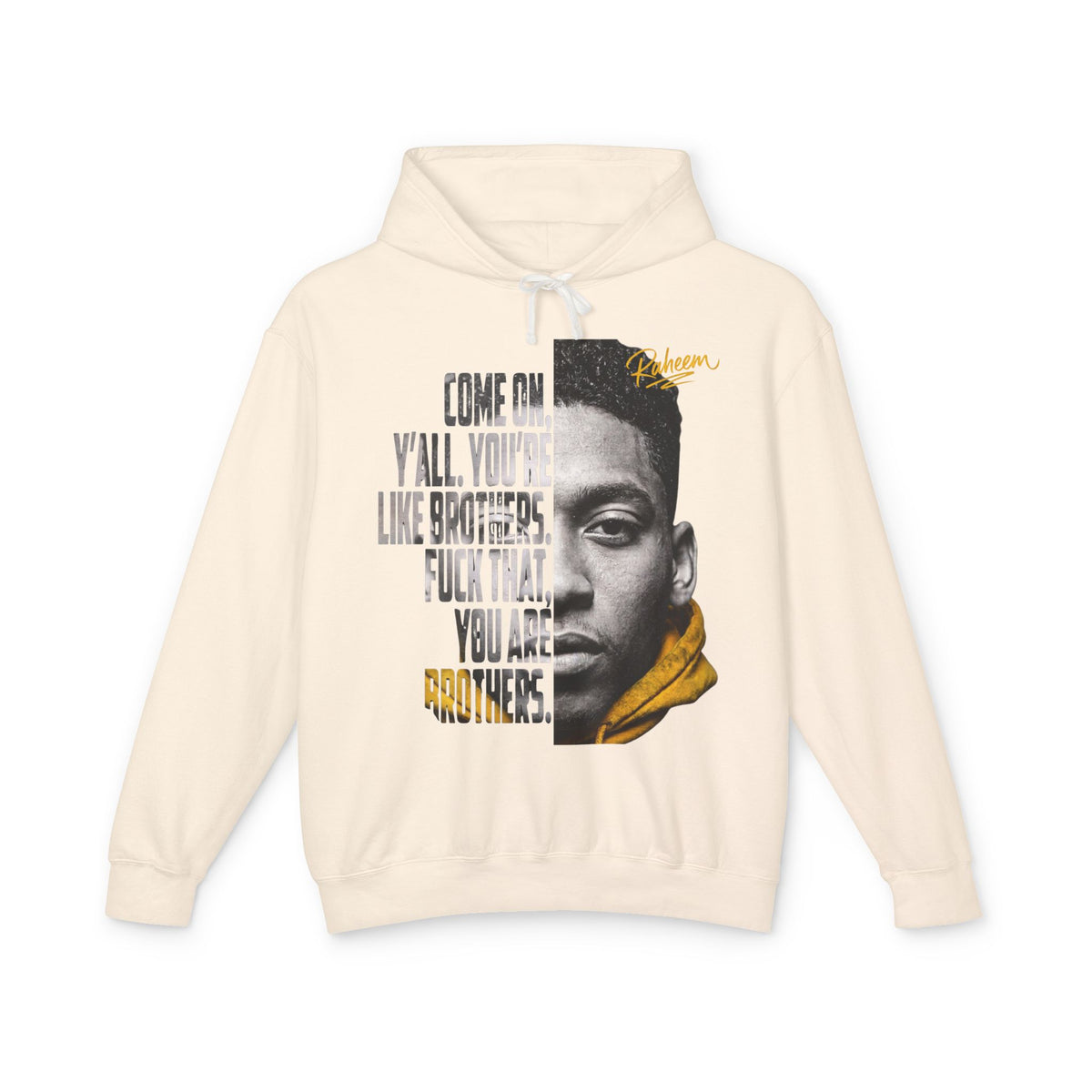 Raheem "Juice" Quote Hoodie – 'Come On Y'all You're Like Brothers' Graphic Hoodie