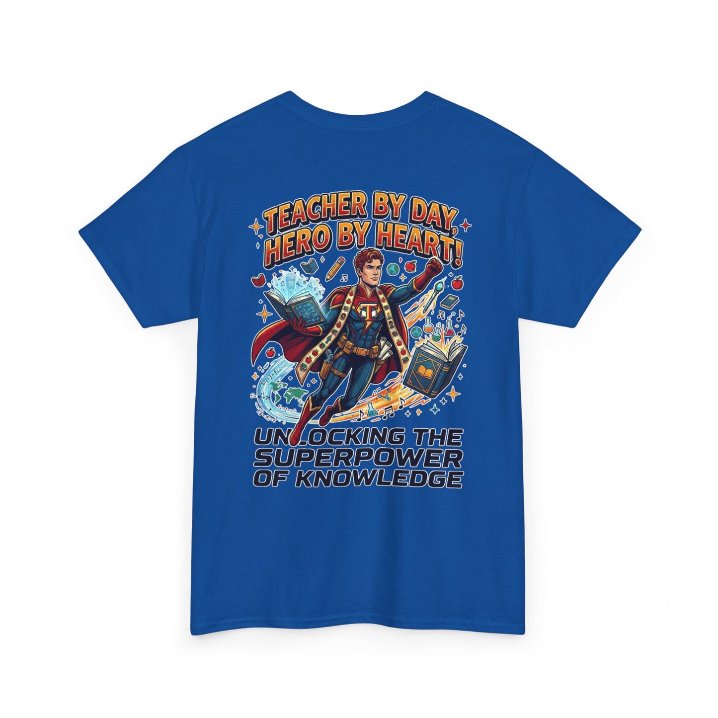 Teacher T-Shirt - "Teacher by Day, Hero by Heart" Superpower of Knowledge Tee