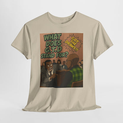 What Does G.T.D. Stand For? Funny Graphic Shirt, Retro Style Tee