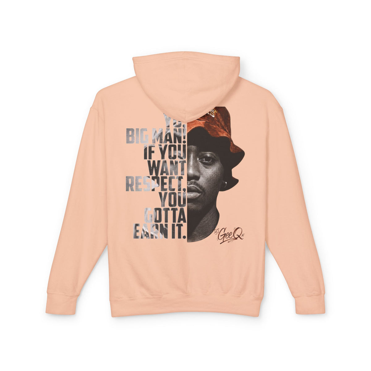DJ Gee Q - Respect Earned Hoodie — Vintage Hip Hop Quote Pullover ("Big man, if you want respect you gotta earn it")