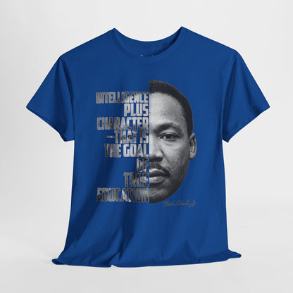 MLK Portrait Tee — “Intelligence Plus Character…” Inspirational Martin Luther King Jr. T‑Shirt