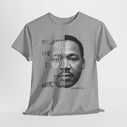 MLK Portrait Tee — “Intelligence Plus Character…” Inspirational Martin Luther King Jr. T‑Shirt