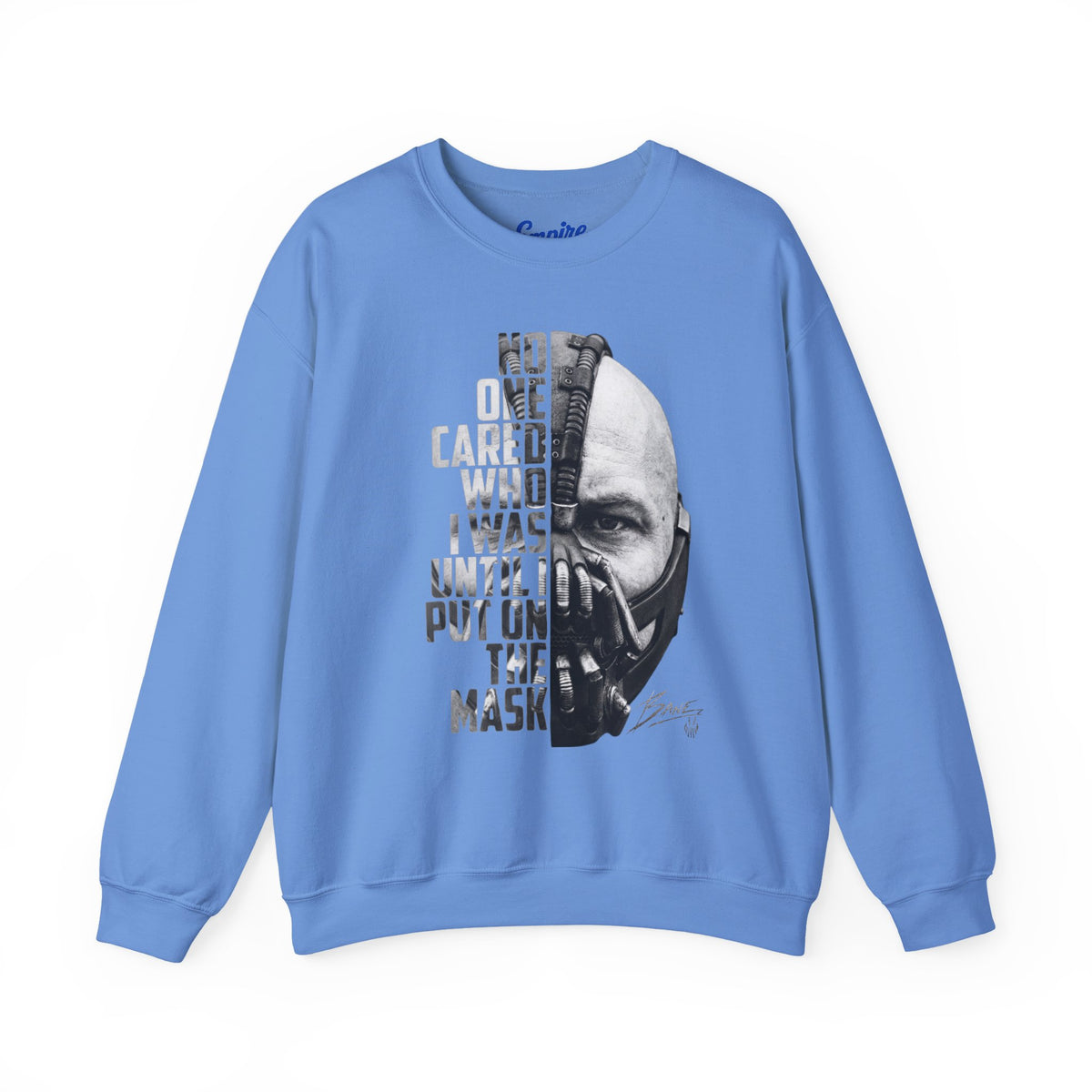 Bane Crewneck Sweatshirt - "No One Cared Who I Was Until I Put On The Mask" Graphic
