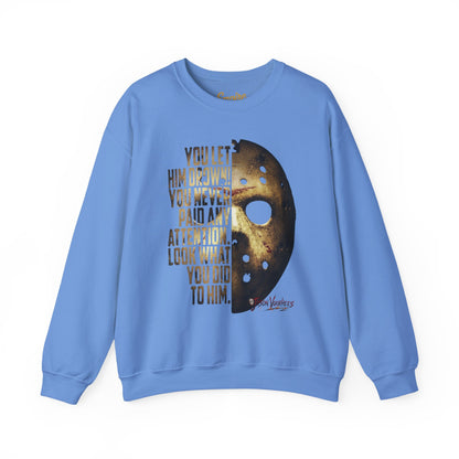 You Let Him Drown Hockey Mask Sweatshirt