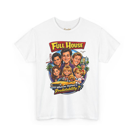 Full House Retro Graphic Tee — "Whatever Happened to Predictability?"