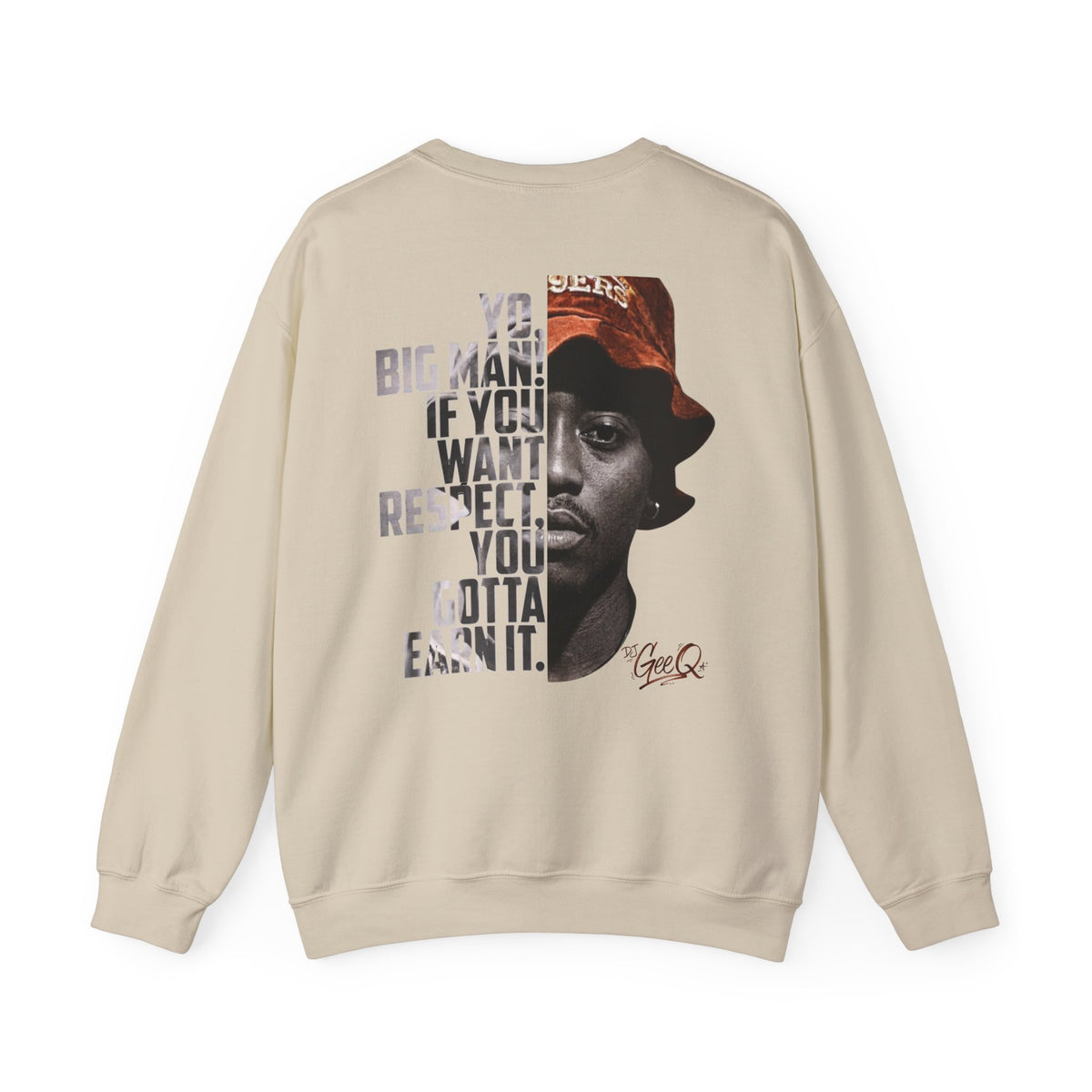 DJ Gee Q - "Juice" If You Want Respect You Gotta Earn It Crewneck Sweatshirt