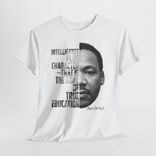 MLK Portrait Tee — “Intelligence Plus Character…” Inspirational Martin Luther King Jr. T‑Shirt