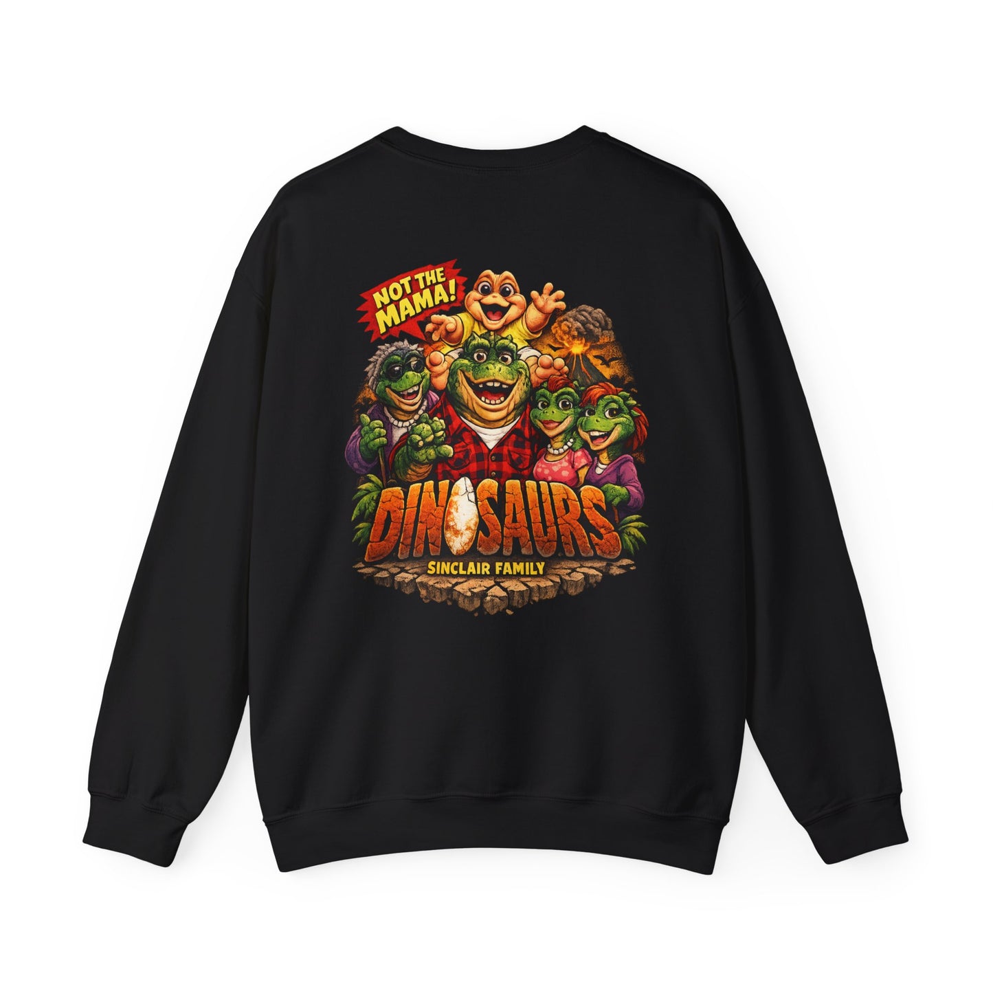 Dinosaurs Sinclair Family Crewneck Sweatshirt — Retro 'Not the Mama!' Graphic