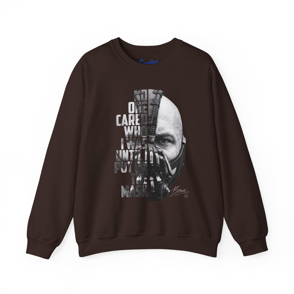 Bane Crewneck Sweatshirt - "No One Cared Who I Was Until I Put On The Mask" Graphic
