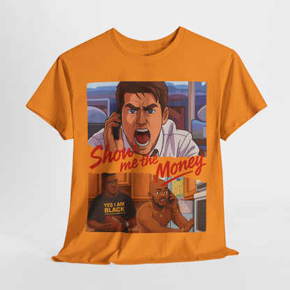 Show Me the Money Unisex T-Shirt