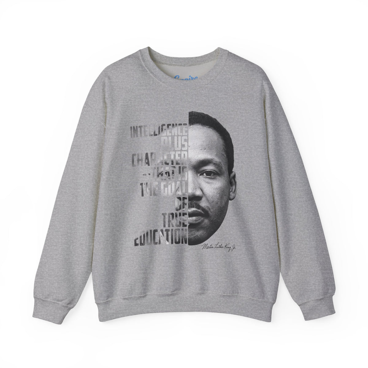 Intelligence Plus Character Martin Luther King Jr. Inspirational Sweatshirt