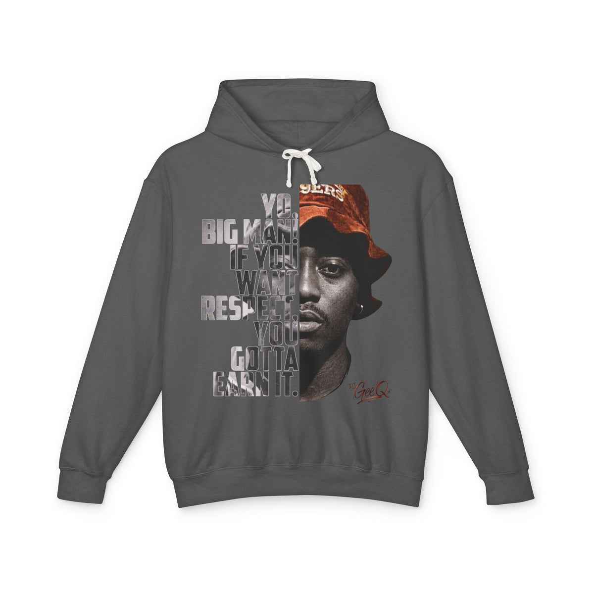 DJ Gee Q - "Juice" Hoodie — 'You Want Respect You Gotta Earn It' Graphic