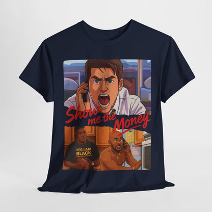 Show Me the Money Unisex T-Shirt