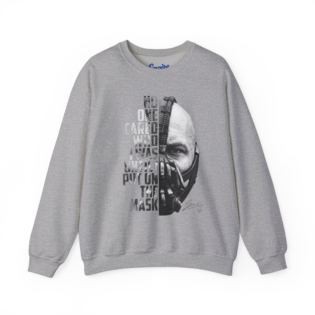 Bane Crewneck Sweatshirt - "No One Cared Who I Was Until I Put On The Mask" Graphic