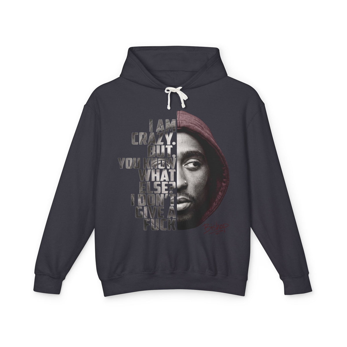Bishop I Am Crazy But You Know What Else I Don't Give a Fuck Hoodie