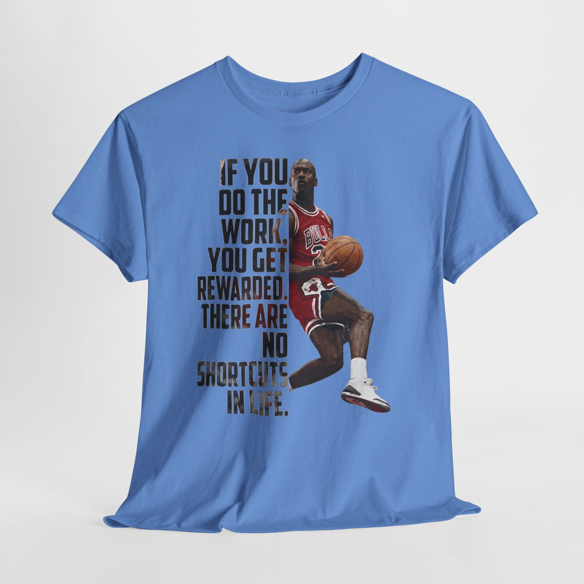MJ Motivational Basketball Tee — "If You Do The Work... There Are No Shortcuts"